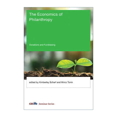 英文原版 The Economics of Philanthropy The MIT Press 慈善经济学 捐赠和筹款 Kimberley Scharf 精装 英文版 进口英语原版书籍