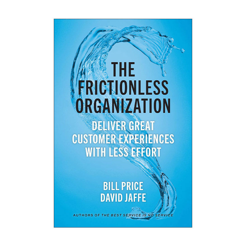 英文原版 The Frictionless Organization 无摩擦的组织 用更少的努力提供更好的客户服务体验 Bill Price 精装 进口英语原版书籍