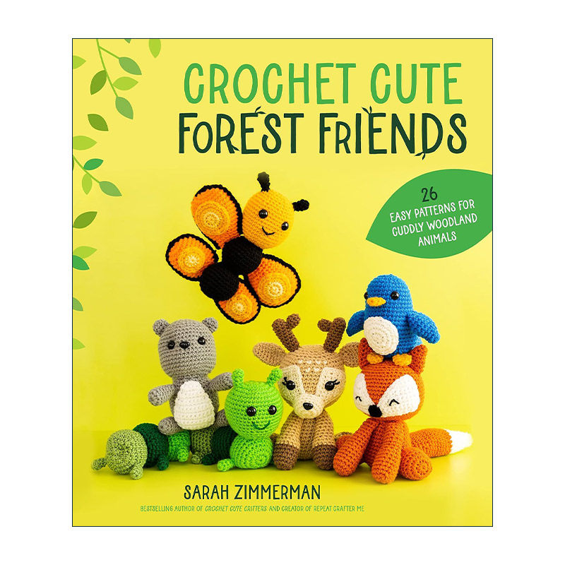 英文原版 Crochet Cute Forest Friends 钩织26种可爱森林动物的简单图案 英文版 进口英语原版书籍