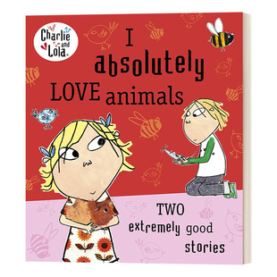 英文原版 Charlie and Lola I Absolutely Love Animals 查理和罗拉 我当然爱动物啦 英文版 进口英语原版书籍
