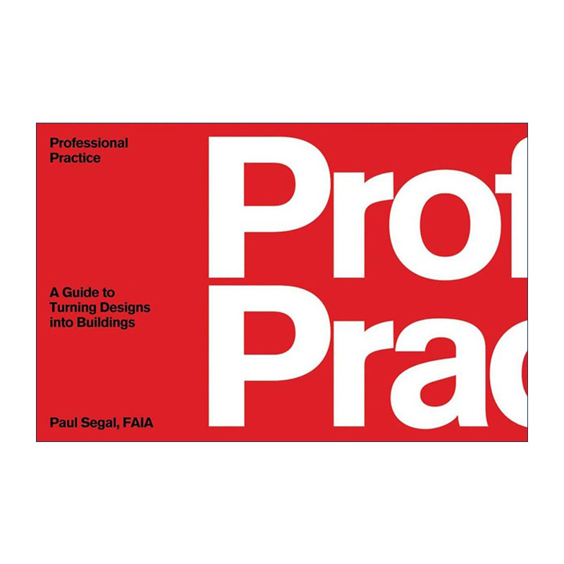 英文原版 Professional Practice 专业实践 将设计转化为建筑的指南 AIA美国建筑师协会杰出设计奖得主Paul Segal进口英语原版书籍