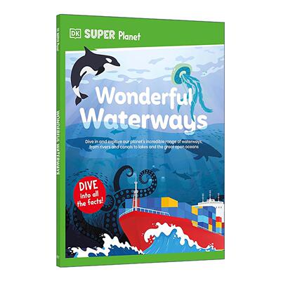 英文原版 DK Super Planet Wonderful Waterways 超级星球 奇妙水道 儿童自然科学科普百科读物 全彩插图 英文版 进口英语原版书籍