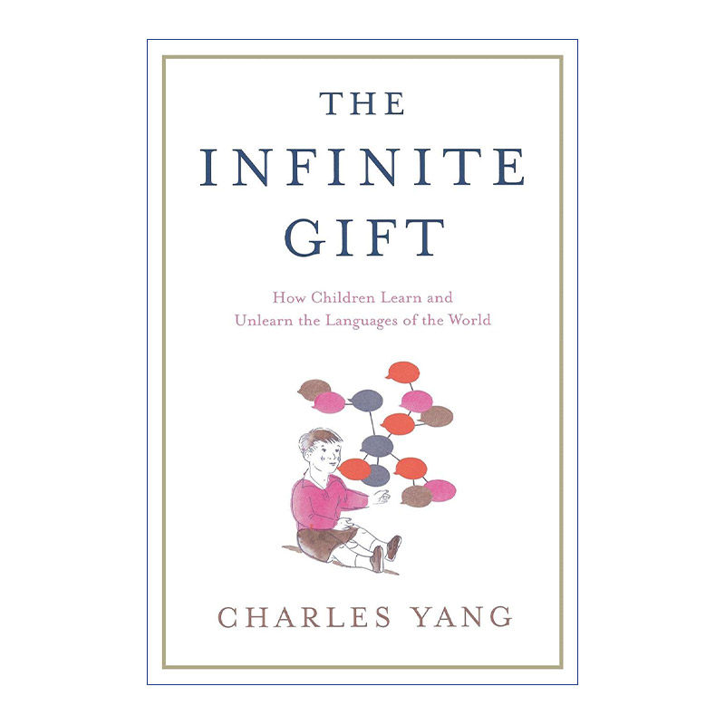 The Infinite Gift 无限的天赋 儿童如何学习和忘记世界上的语言 宾大语言学系教授Charles Yang