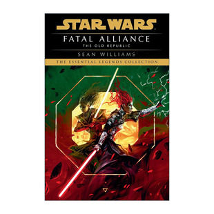 Old Alliance Star The Williams英文版 书籍 英文原版 Sean Republic Wars 旧共和国系列3 星球大战 Fatal 进口英语原版 致命联盟