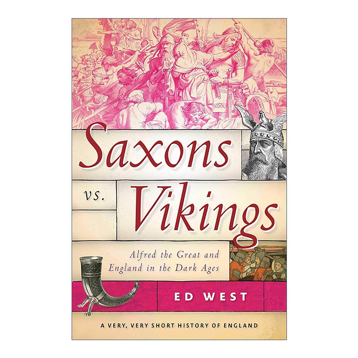 英文原版 Saxons vs. Vikings 撒克逊硬刚维京人 阿尔弗雷德大帝与黑暗时代的英格兰 英格兰简史系列 英文版 进口英语原版书籍