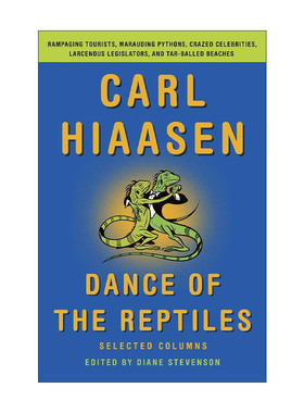 英文原版 Dance of the Reptiles 爬行动物之舞 狂暴的游客 掠夺的蟒蛇 偷窃的立法者 疯狂的名人和焦油球海滩 Carl Hiaasen