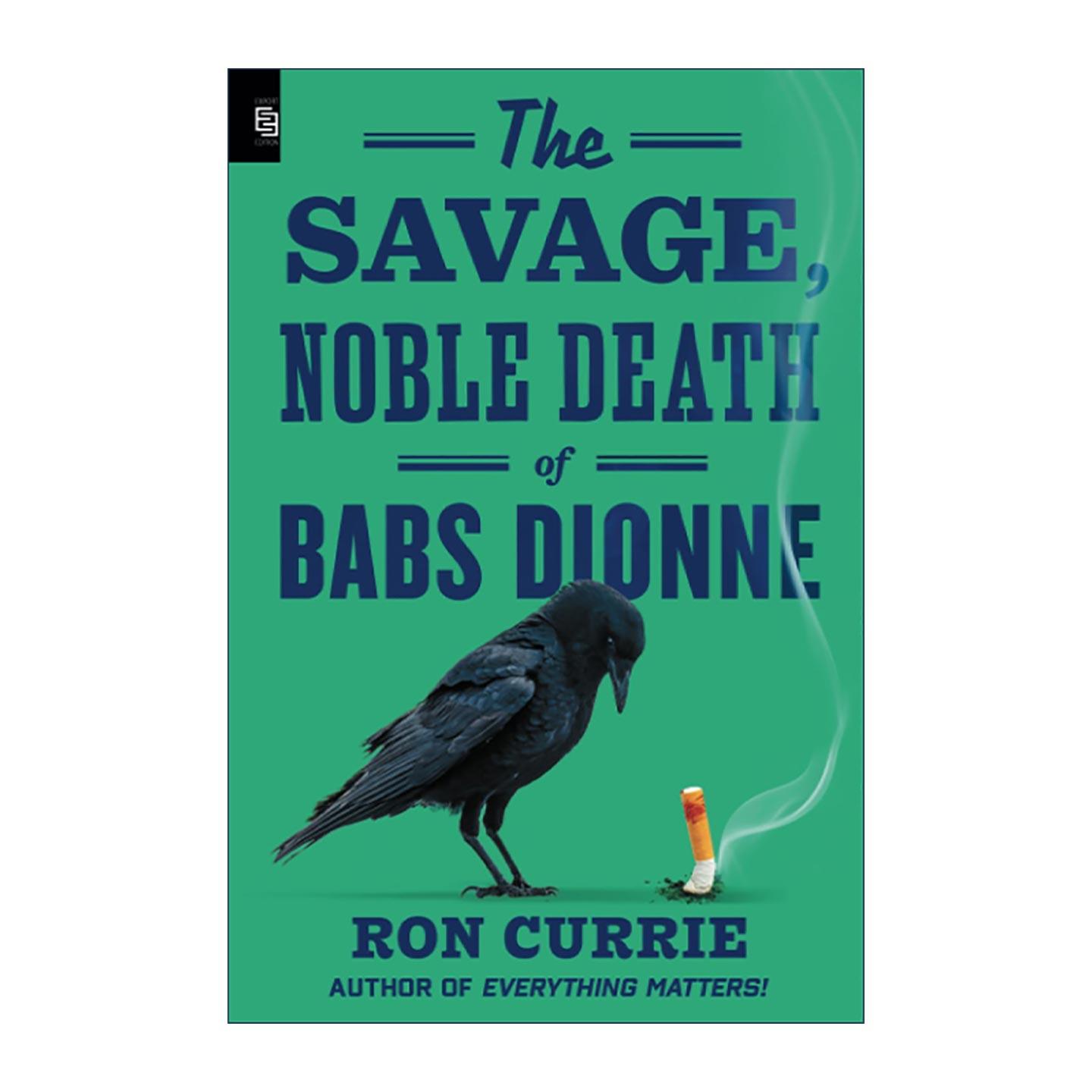 英文原版 The Savage Noble Death of Babs Dionne 巴布斯·迪翁的野蛮高贵之死 悬疑犯罪小说 Ron Currie英文版 进口英语原版书籍