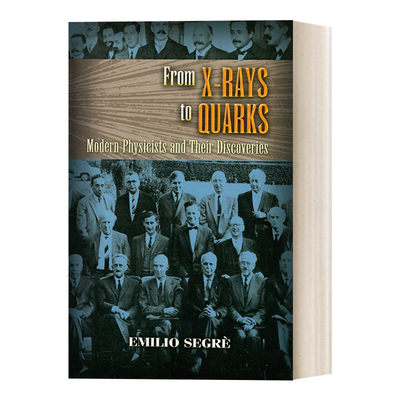 英文原版 From X-rays to Quarks Modern Physicists and Their Discoveries 从x射线到夸克 现代物理学家和他们的发现 进口书籍