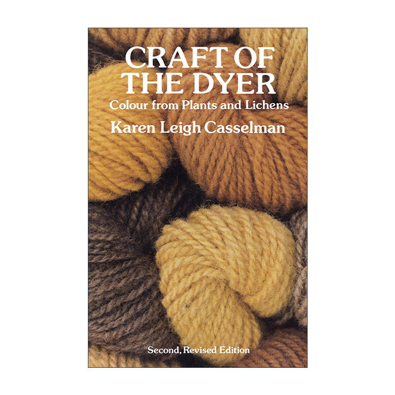 英文原版 Craft of the Dyer 染色工艺指南 从植物和地衣中提取颜色 Karen Leigh Casselman 英文版 进口英语原版书籍