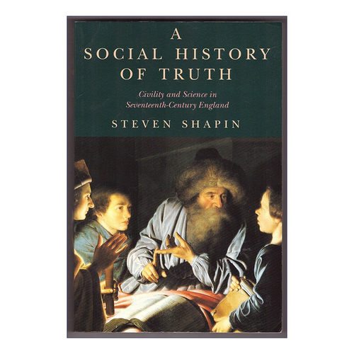 英文原版 A Social History of Truth 真理的社会史 17世纪英囯的文明与科学 Steven Shapin 英文版 进口英语原版书籍