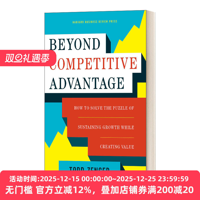 Beyond Competitive Advantage 超越竞争优势：如何在创造价值的同时解决可持续增长的难题 精装