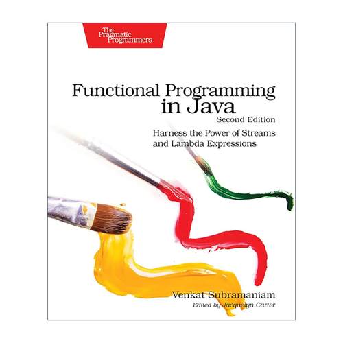 英文原版 Functional Programming in Java Java中的函数式编程 利用数据流与Lambda表达式 第二版 高效程序员的45个习惯作者