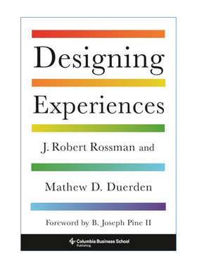 英文原版 Designing Experiences 体验 如何为产品和服务设计不可磨灭的体验 J. Robert Rossman 精装 英文版 进口英语书籍