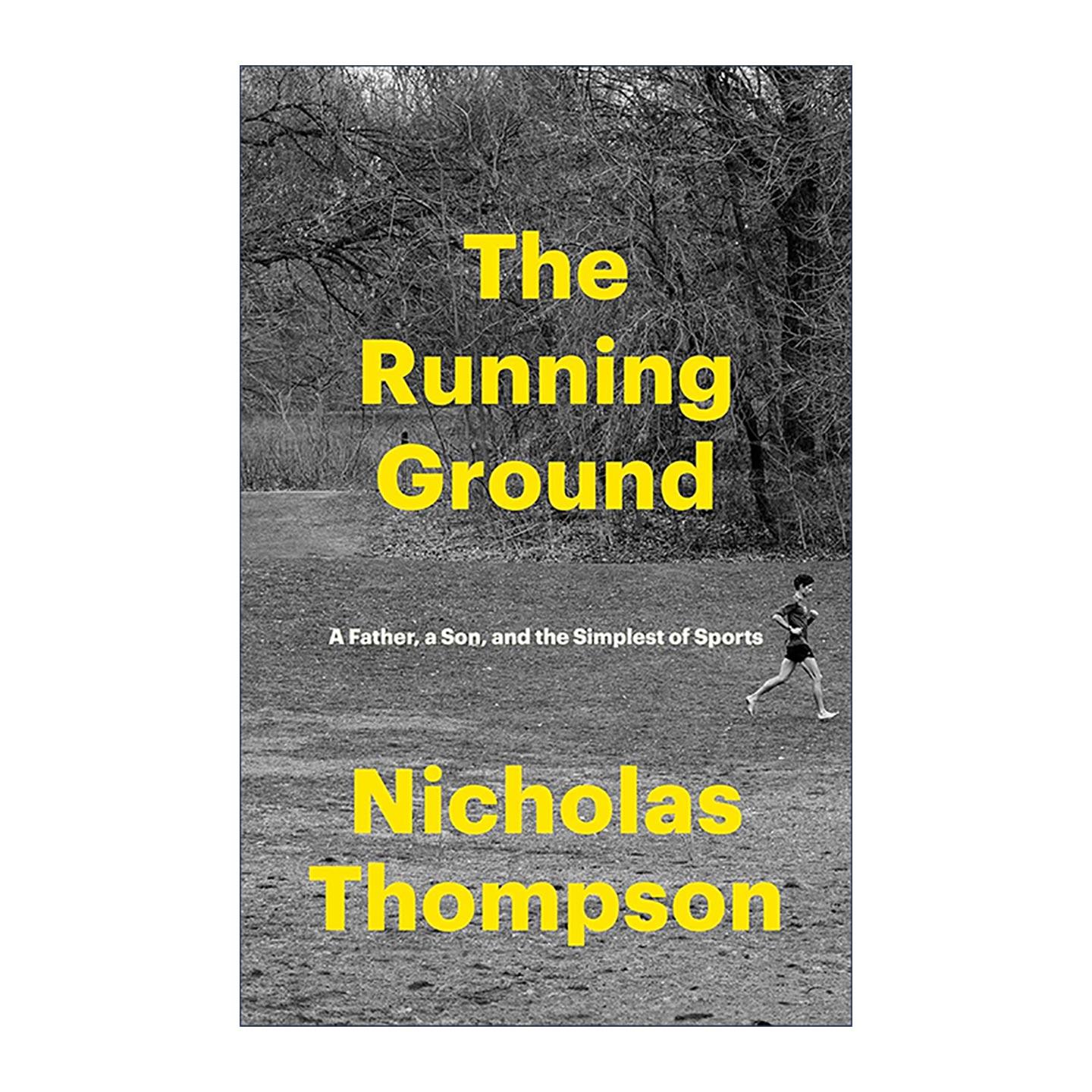 英文原版 The Running Ground 奔跑之地 父与子及纯粹的运动 Nicholas Thompson 精装 英文版 进口英语原版书籍