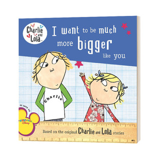 Want 进口英语书籍 儿童绘本 Bigger 我想要像你一样更强大 Like 英文原版 查理与劳拉系列 Much You More