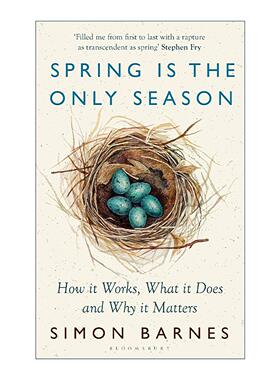英文原版 Spring is the Only Season 春之独韵 关于春天的科学文化自然史 精装 Simon Barnes 英文版 进口英语原版书籍