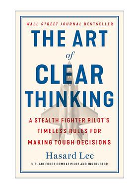英文原版 The Art of Clear Thinking 清晰思考的艺术 艰难决定的永恒法则 隐形战斗机F-35飞行员Hasard Lee 进口英语原版书籍