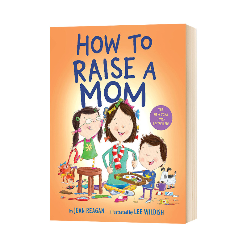如何养育妈妈 How to Raise a Mom 英文原版幼儿英语启蒙早教纸板书 进口英语启蒙绘本书籍 Jean Reagan