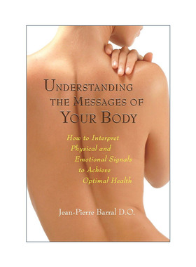 英文原版Understanding the Messages of Your Body身体信息指南解释身体的物理与情绪信号 内脏手法调理术作者Jean-Pierre Barral