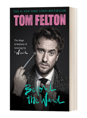 英文原版 Beyond the Wand 魔杖之外 汤姆费尔顿 Tom Felton自传 哈利波特拽哥德拉科马尔福少爷演员 英文版 进口英语原版书籍