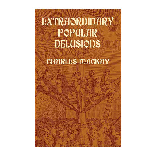 英文原版 Extraordinary Popular Delusions 非同寻常的大众幻想与群众性癫狂 Charles Mackay查尔斯·麦基 进口英语原版书籍