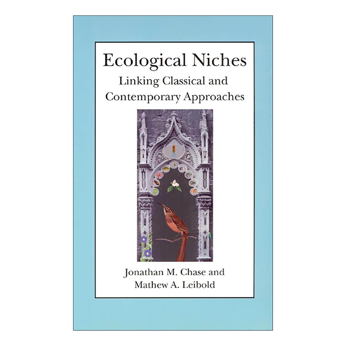 英文原版 Ecological Niches 生态位 连接古典和当代的方法 生命科学 芝加哥大学出版社 Jonathan M. Chase 进口英语原版书籍