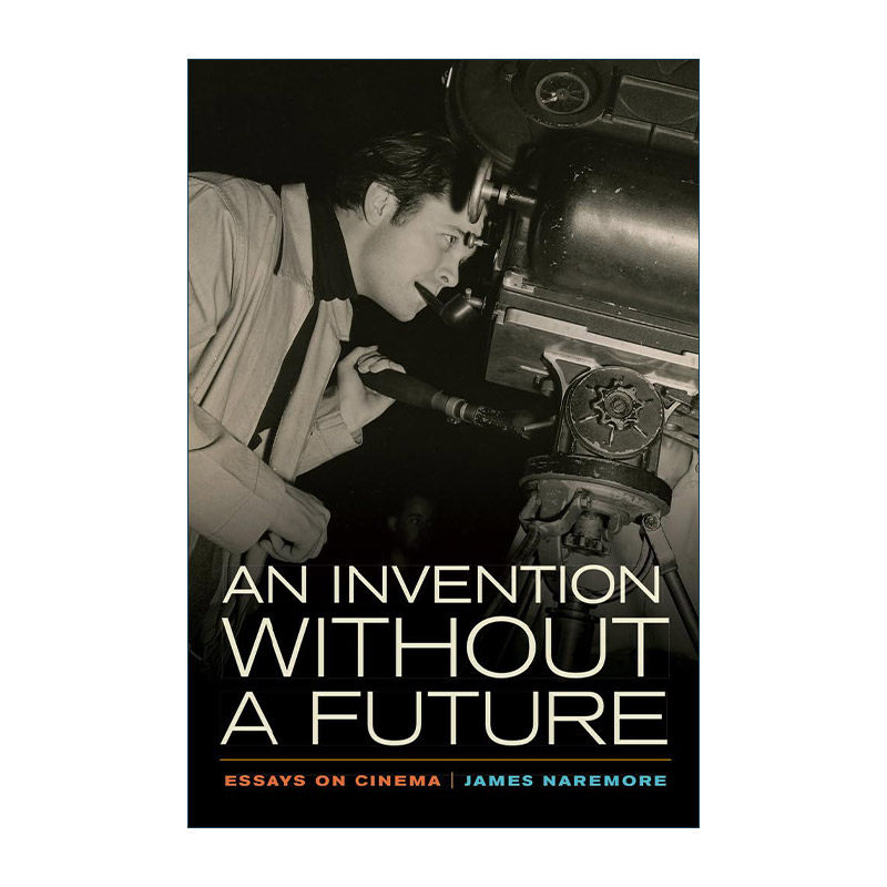 英文原版 Invention without a Future 一项没有未来的发明 电影论文集 黑色电影作者James Naremore 英文版 进口英语原版书籍