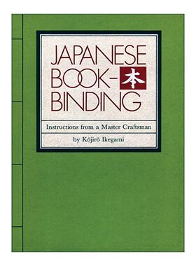 英文原版 Japanese Bookbinding 日本书籍装订指南 制书师匠Kojiro Ikegami 古籍保存装帧 精装 英文版 进口英语原版书籍