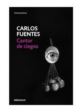 西班牙语原版 Cantar de ciegos / The Blind's Songs 盲人之歌 西班牙语版 Carlos Fuentes 进口原版书籍