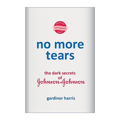 英文原版 No More Tears 不再流泪 强生公司的黑暗秘密 企业史 Gardiner Harris 精装 英文版 进口英语原版书籍
