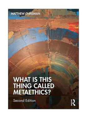 英文原版 What is this thing called Metaethics 简明元伦理学 第2版 英文版 进口英语原版书籍