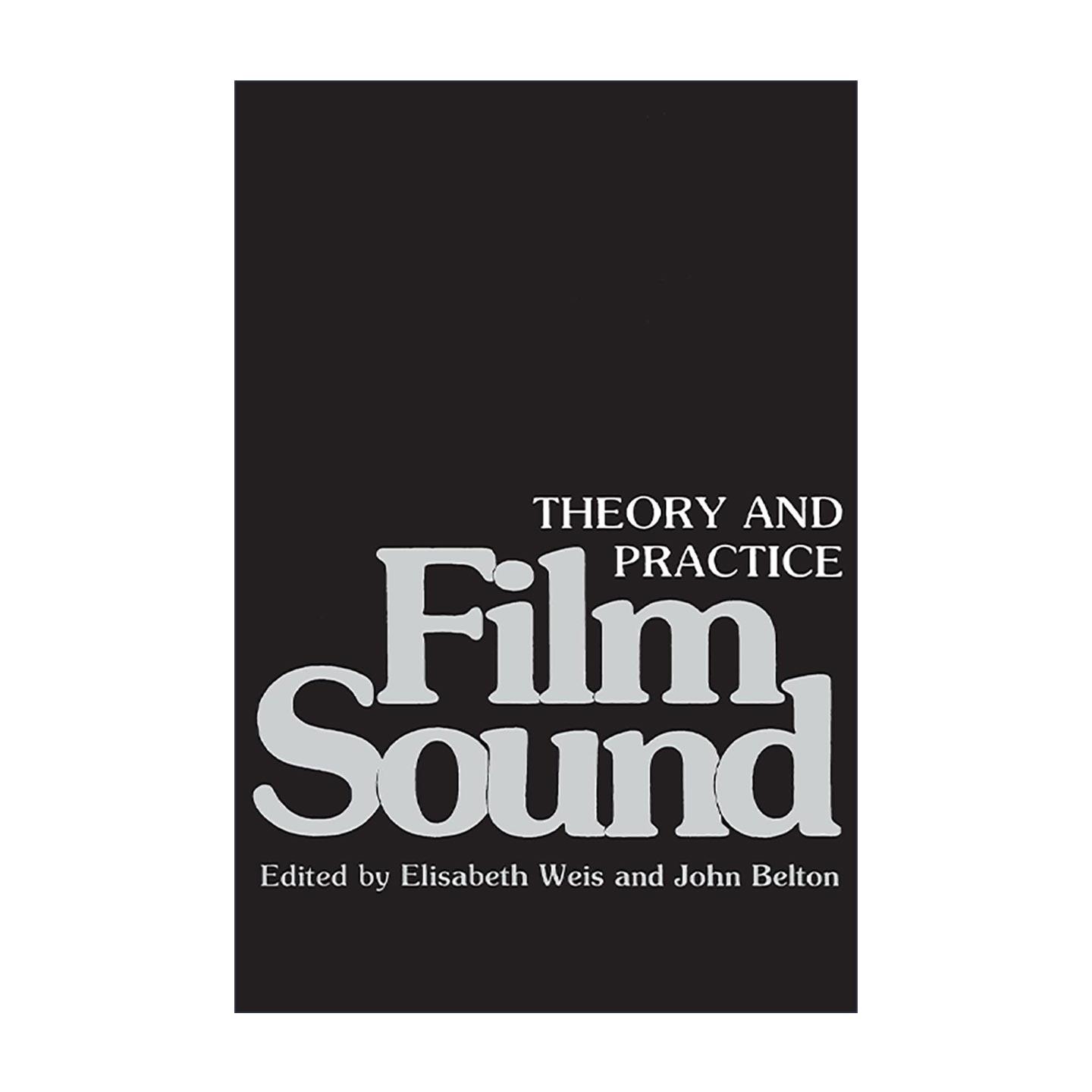 英文原版 Film Sound 电影声音 理论与实践 经典选集 纽约大学电影教授Elisabeth Weis 英文版 进口英语原版书籍