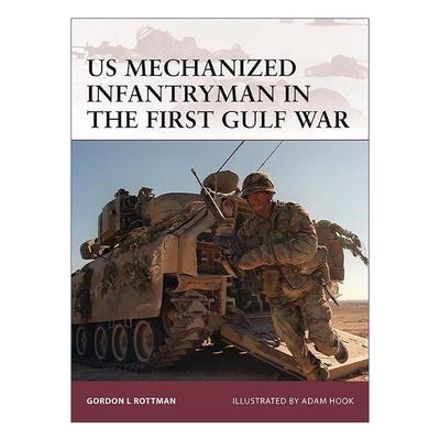 英文原版 US Mechanized Infantryman in the First Gulf War 海湾战争中的美国机械化装备步兵 历史上的战士系列 英文版