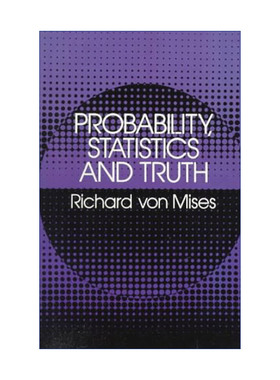 英文原版 Probability Statistics and Truth 概率 统计与真理 哈佛大学空气动力学和应用数学讲席教授Richard von Mises 进口书