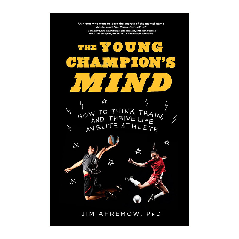 英文原版 The Young Champion's Mind年轻冠军的心态 如何像精英运动员一样思考 训练和茁壮成长 通往卓越之路作者Jim Afremow精装