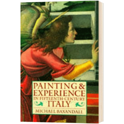 十五世纪意大利的绘画和经验 Painting and Experience in Fifteenth Century Italy 英文原版进口英语艺术类书籍