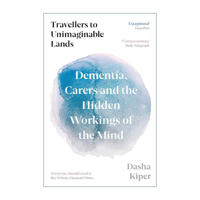 英文原版 Travellers to Unimaginable Lands 前往难以想象之地的旅行者 达莎·基珀 痴呆症 照护者及大脑的隐秘机制 英文版