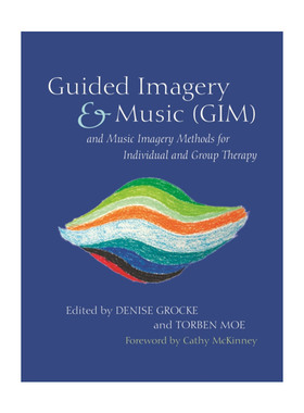 英文原版 Guided Imagery & Music (GIM) and Music Imagery Methods for Individual and Group Therapy 音乐引导想象治疗方法