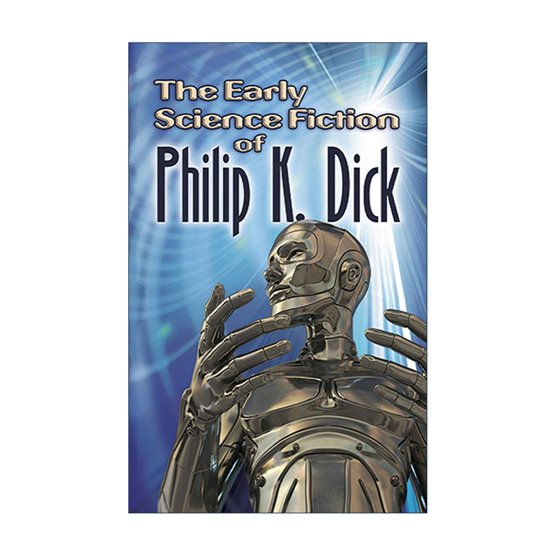 英文原版 The Early Science Fiction of Philip K. Dick 菲利普·迪克早期科幻小说选集 仿生人会梦见电子羊吗作者 英文版