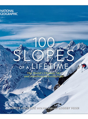 英文原版 100 Slopes of a Lifetime 一生中的100个斜坡 世界上终极滑雪和单板滑雪的目的地 美国国家地理 旅游指南 精装 进口书