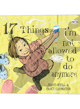 英文原版 17 Things I'm Not Allowed to Do Anymore 17件我再也不许做的事情 Jenny Offill 4-8岁 儿童绘本 Nancy Carpenter插画