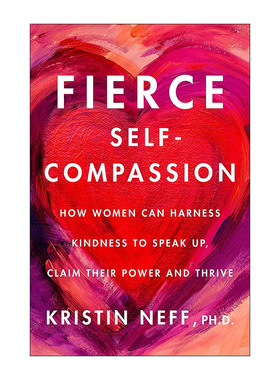 英文原版 Fierce Self-Compassion 强势自我关怀的力量 克里斯廷·内夫 女性自我关怀指南 精装 英文版 进口英语原版书籍