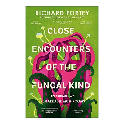 英文原版 Close Encounters of the Fungal Kind 真菌世界的奇妙之旅 Richard Fortey 英文版 进口英语原版书籍