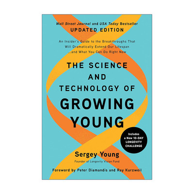 英文原版 The Science and Technology of Growing Young 年龄革命 在25岁的身体里活到200岁 长寿 保持健康活力 谢尔盖·扬