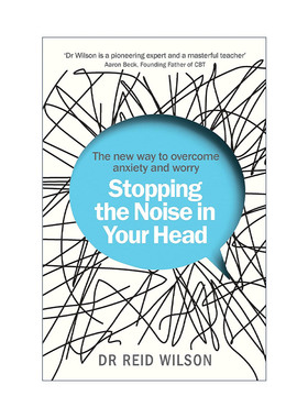 英文原版 Stopping the Noise In Your Head 停止心中嘈杂 克服焦虑新法 里德·威尔逊博士 英文版 进口英语原版书籍