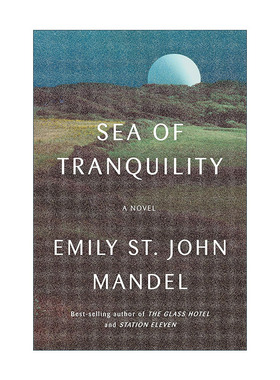 英文原版 Sea of Tranquility 宁静之海 时间旅行 科幻小说 第十一站作者Emily St. John Mandel 精装 英文版 进口英语原版书籍