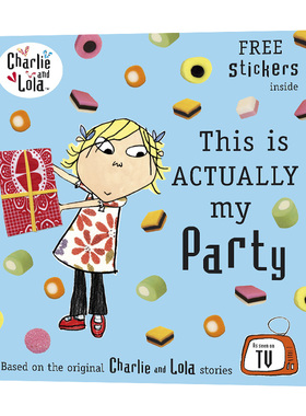 Charlie and Lola This is Actually My Party 查理和罗拉 这是我的派对 英文原版儿童绘本 进口英语书籍