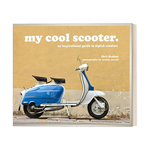 英文原版 My Cool Scooter An Inspirational Guide To Stylish Scooters 我的型酷小摩托 时尚小摩托灵感指南 英文版 进口英语书