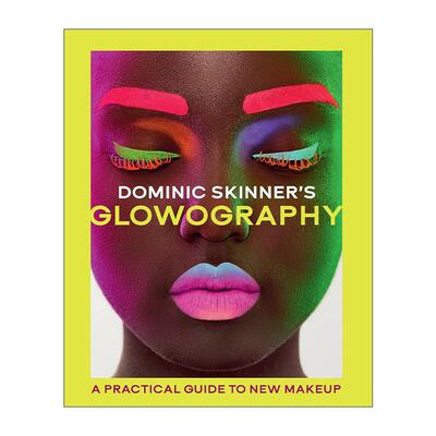 英文原版 Dominic Skinner's Glowography A Practical Guide to New Make-Up 资深彩妆师 新彩妆实用指南精装 进口英语原版书籍