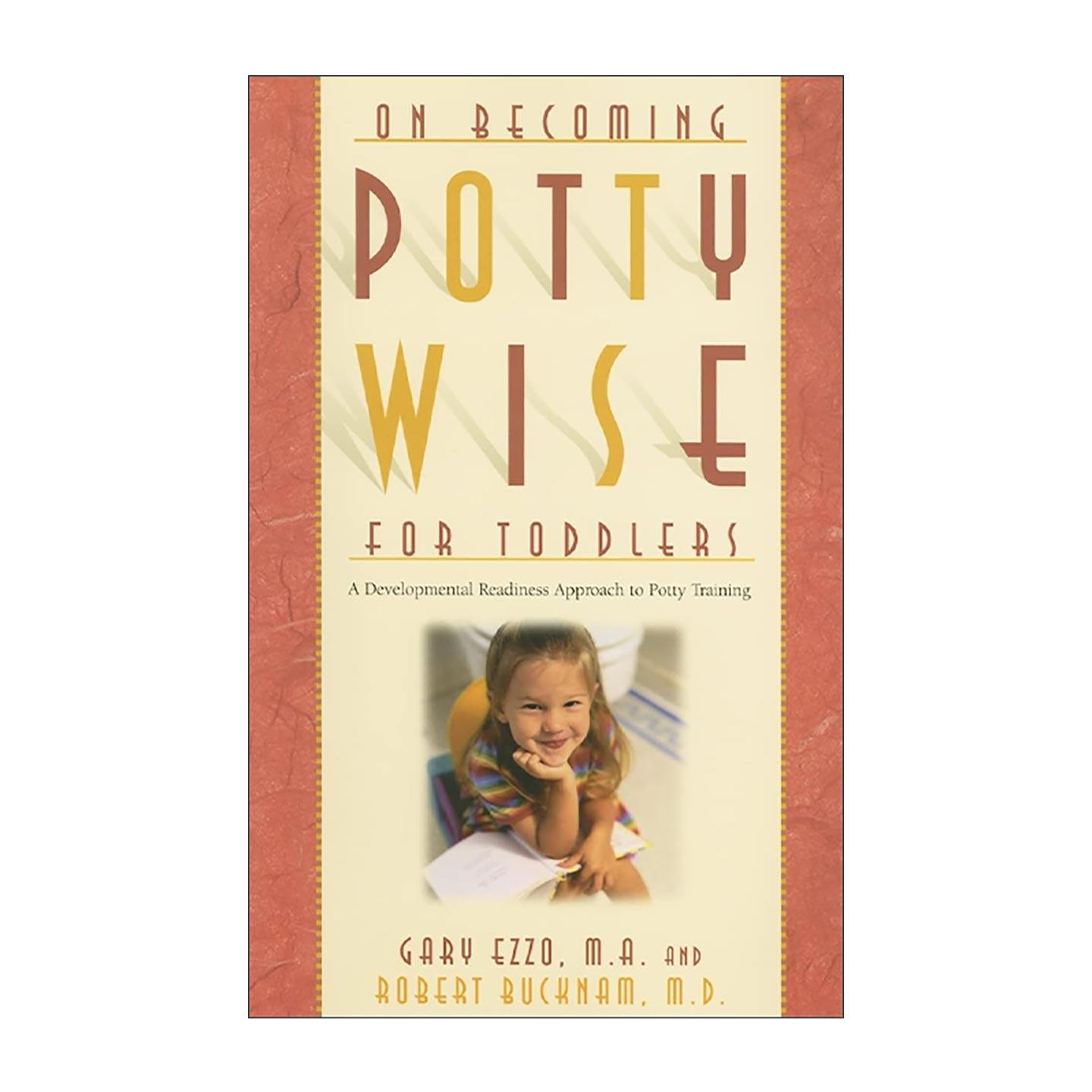 英文原版 On Becoming Potty Wise for Toddlers 走向懂幼儿如厕智慧之路 基于发展准备的如厕训练方法 知名育儿专家Gary Ezzo